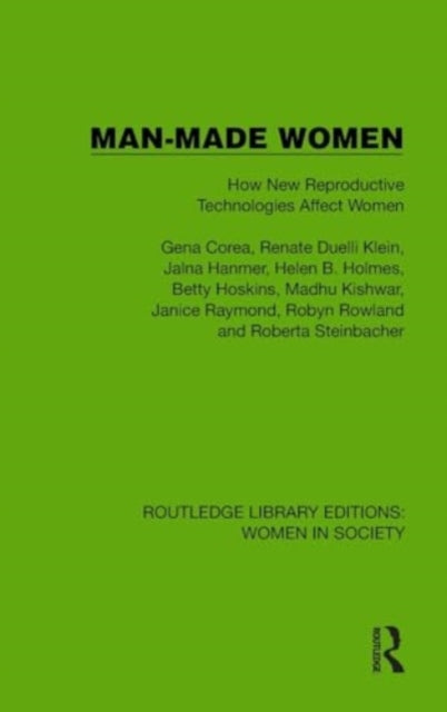 Man-Made Women: How New Reproductive Technologies Affect Women