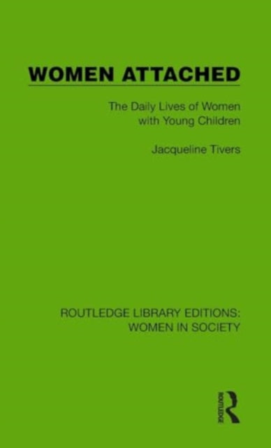 Women Attached: The Daily Lives of Women with Young Children