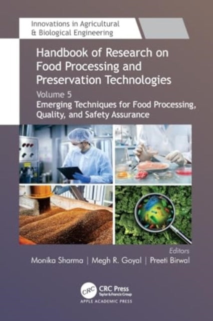 Handbook of Research on Food Processing and Preservation Technologies: Volume 5: Emerging Techniques for Food Processing, Quality, and Safety Assurance