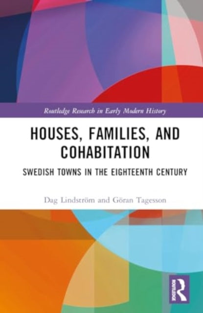 Houses, Families, and Cohabitation: Swedish Towns in the Eighteenth Century