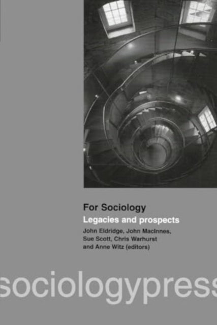 For Sociology: Legacies and Prospects