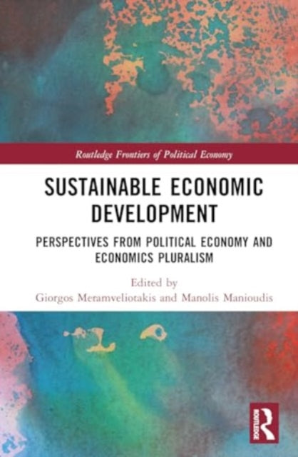 Sustainable Economic Development: Perspectives from Political Economy and Economics Pluralism