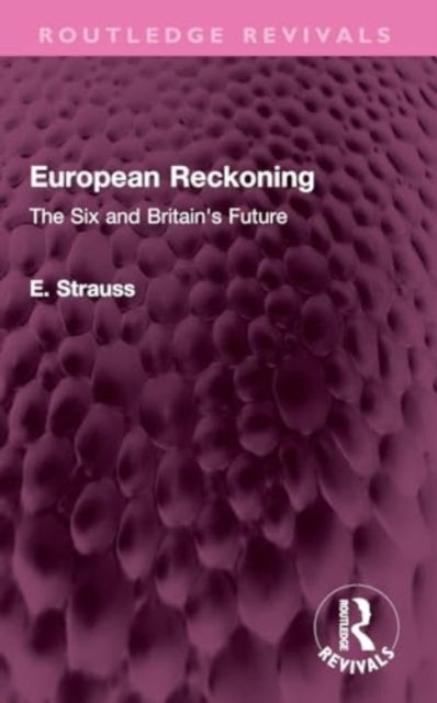 European Reckoning: The Six and Britain's Future