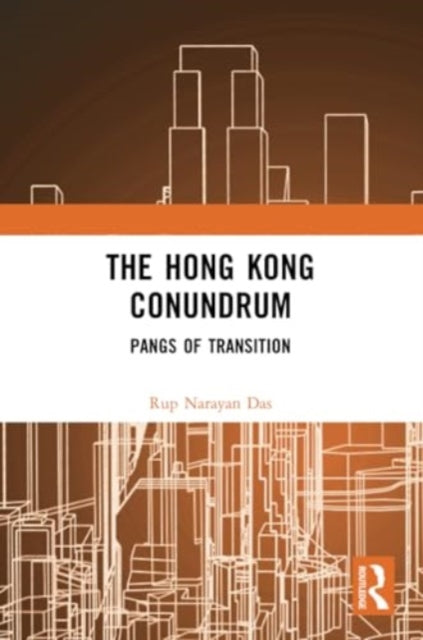 The Hong Kong Conundrum: Pangs of Transition