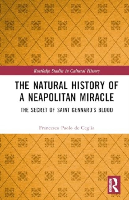 The Natural History of a Neapolitan Miracle: The Secret of San Gennaro’s Blood