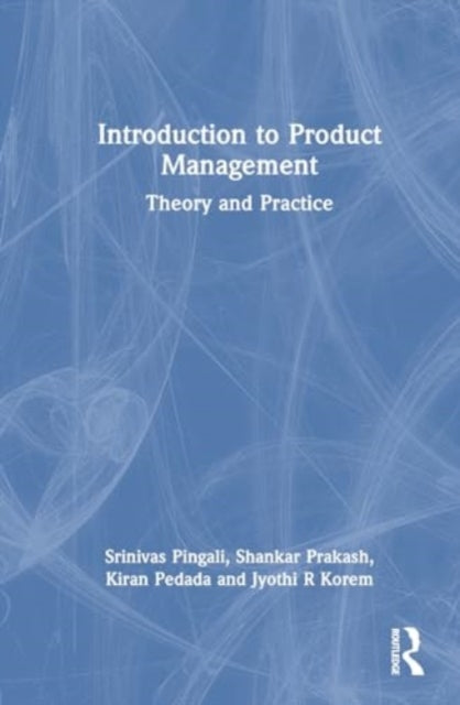 Product Management in the Digital Era: Theory and Practice