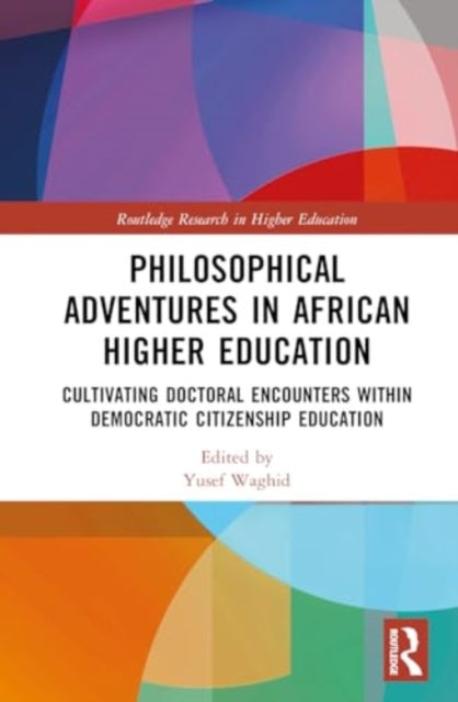 Philosophical Adventures in African Higher Education: Cultivating Doctoral Encounters within Democratic Citizenship Education