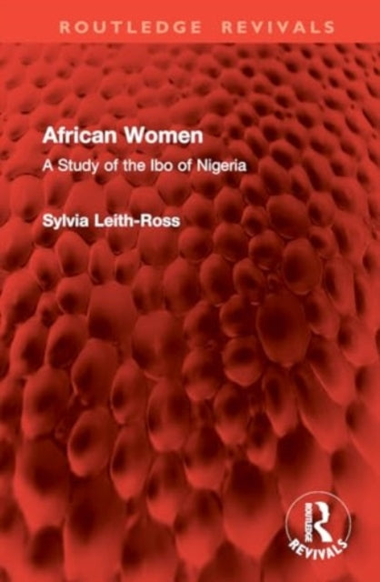 African Women: A Study of the Ibo of Nigeria
