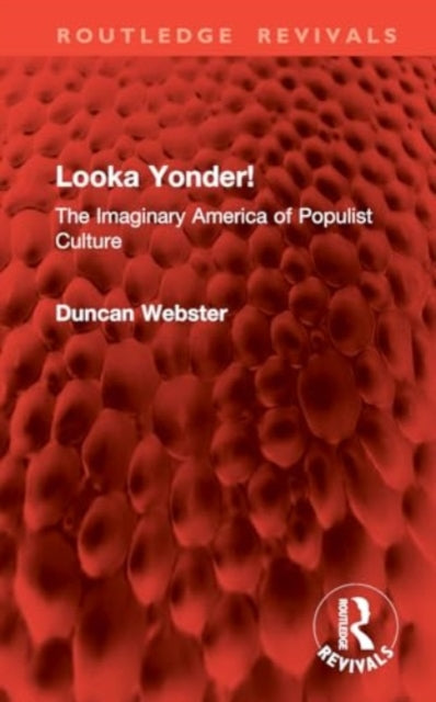 Looka Yonder!: The Imaginary America of Populist Culture