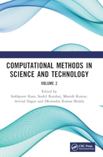 Computational Methods in Science and Technology: Proceedings of the 4th International Conference on Computational Methods in Science & Technology (ICCMST 2024), 2–3 May 2024, Mohali, India, Volume 2