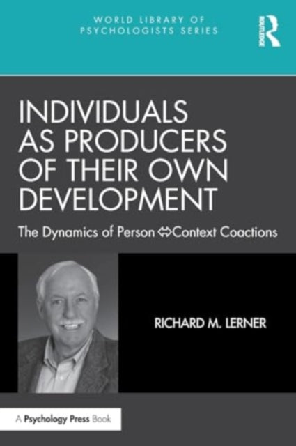 Individuals as Producers of Their Own Development: The Dynamics of Person-Context Coactions