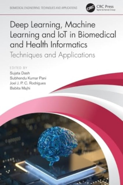 Deep Learning, Machine Learning and IoT in Biomedical and Health Informatics: Techniques and Applications