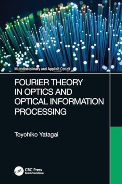 Fourier Theory in Optics and Optical Information Processing
