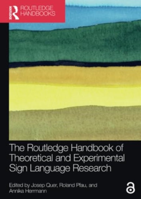 The Routledge Handbook of Theoretical and Experimental Sign Language Research
