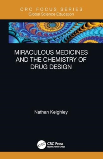 Miraculous Medicines and the Chemistry of Drug Design