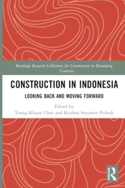 Construction in Indonesia: Looking Back and Moving Forward