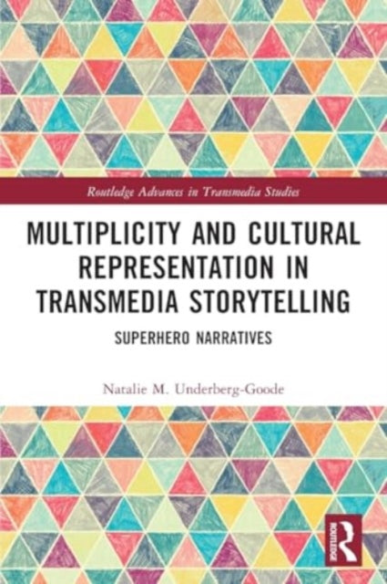 Multiplicity and Cultural Representation in Transmedia Storytelling: Superhero Narratives