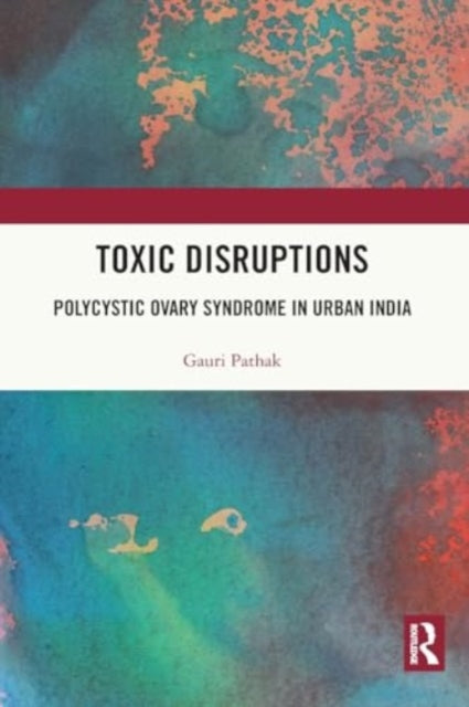 Toxic Disruptions: Polycystic Ovary Syndrome in Urban India