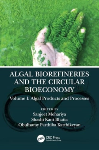 Algal Biorefineries and the Circular Bioeconomy: Algal Products and Processes
