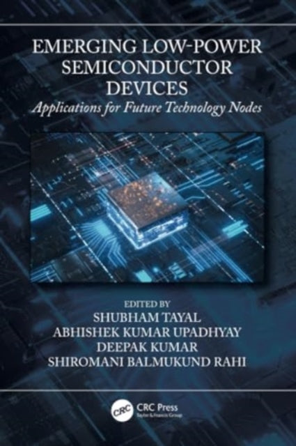 Emerging Low-Power Semiconductor Devices: Applications for Future Technology Nodes