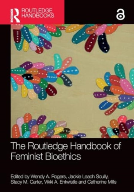The Routledge Handbook of Feminist Bioethics