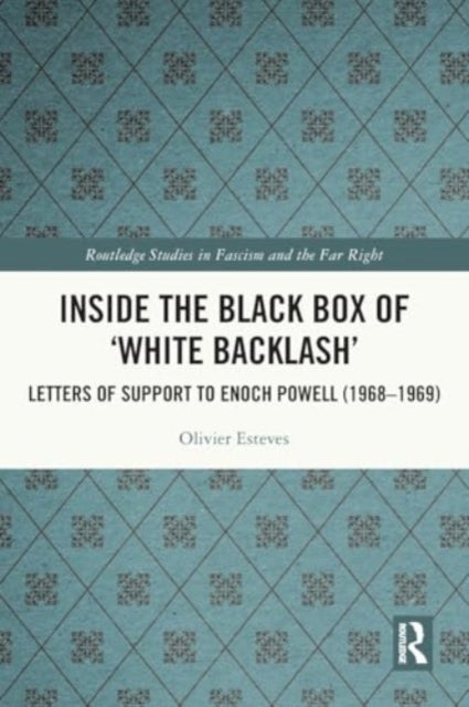 Inside the Black Box of 'White Backlash': Letters of Support to Enoch Powell (1968-1969)