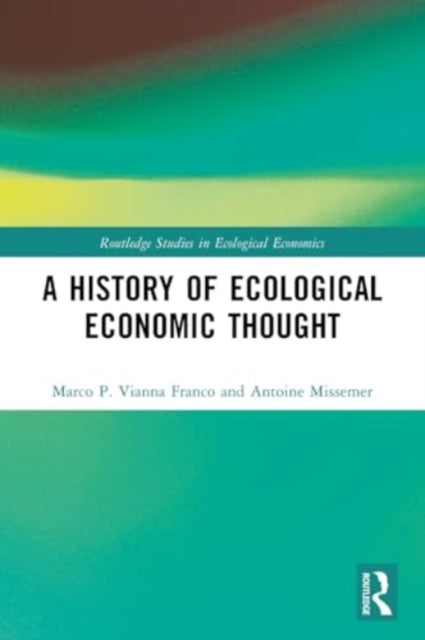 A History of Ecological Economic Thought
