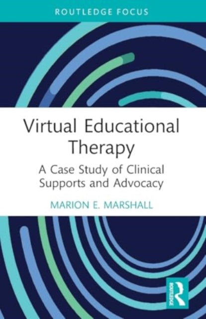 Virtual Educational Therapy: A Case Study of Clinical Supports and Advocacy
