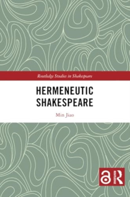 Hermeneutic Shakespeare