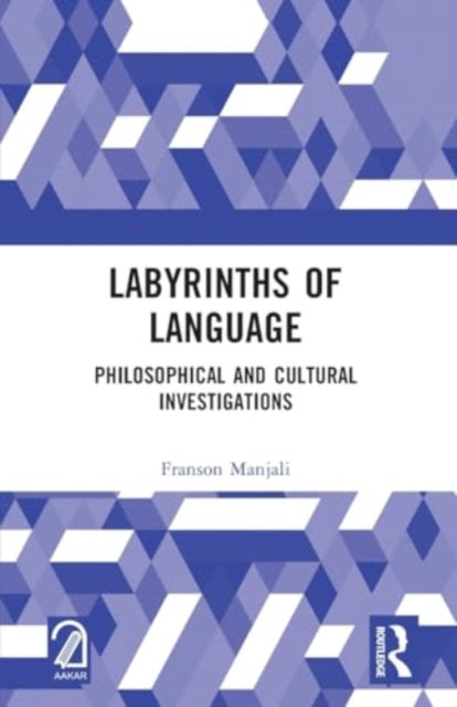 Labyrinths of Language: Philosophical and Cultural Investigations