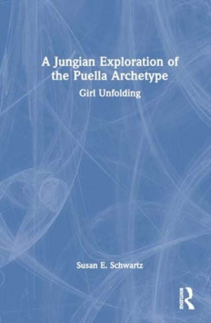 A Jungian Exploration of the Puella Archetype: Girl Unfolding