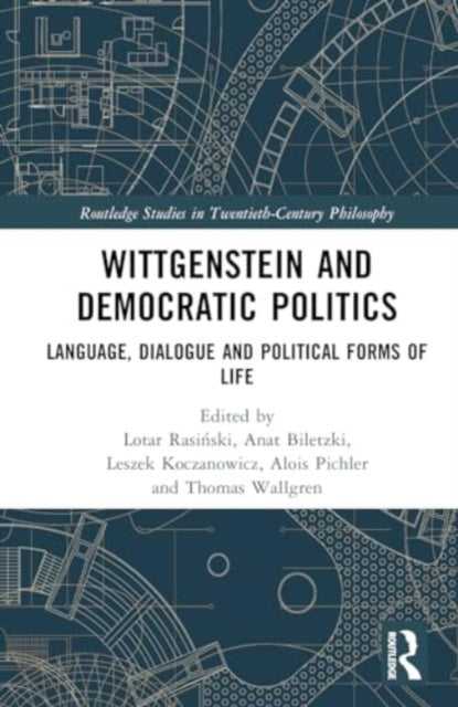 Wittgenstein and Democratic Politics: Language, Dialogue and Political Forms of Life