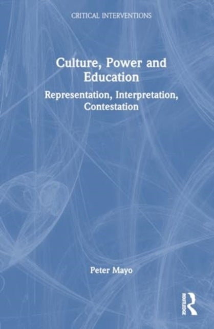 Culture, Power and Education: Representation, Interpretation, Contestation