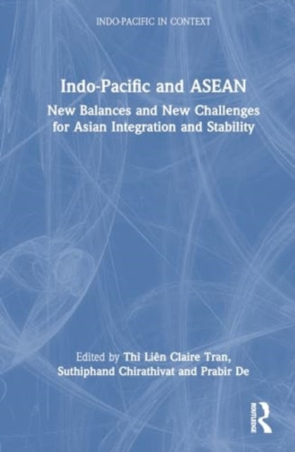 Indo-Pacific and ASEAN: New Balances and New Challenges for Asian Integration and Stability