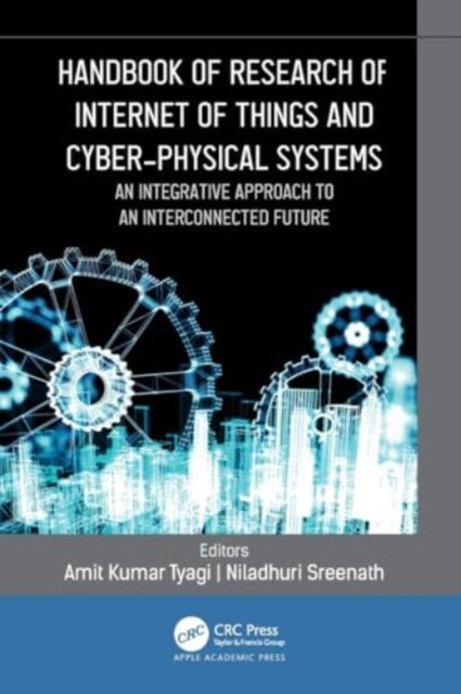 Handbook of Research of Internet of Things and Cyber-Physical Systems: An Integrative Approach to an Interconnected Future