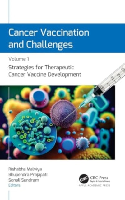 Cancer Vaccination and Challenges: Volume 1: Strategies for Therapeutic Cancer Vaccine Development