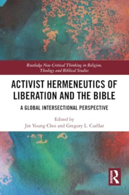 Activist Hermeneutics of Liberation and the Bible: A Global Intersectional Perspective