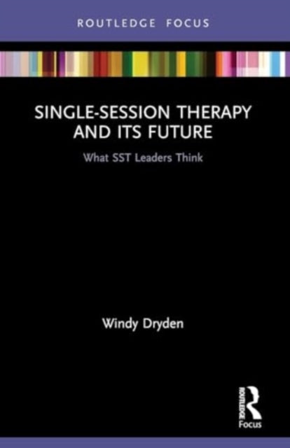 Single-Session Therapy and Its Future: What SST Leaders Think