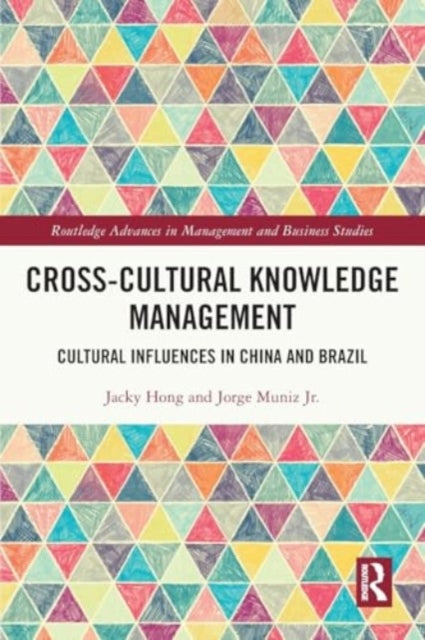Cross-cultural Knowledge Management: Cultural Influences in China and Brazil