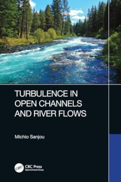 Turbulence in Open Channels and River Flows