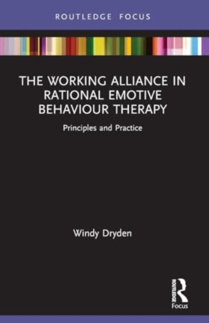 The Working Alliance in Rational Emotive Behaviour Therapy: Principles and Practice