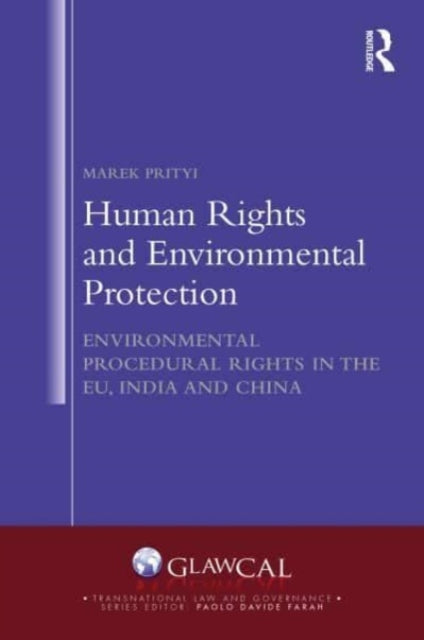 Human Rights and Environmental Protection: Environmental Procedural Rights in the EU, India and China