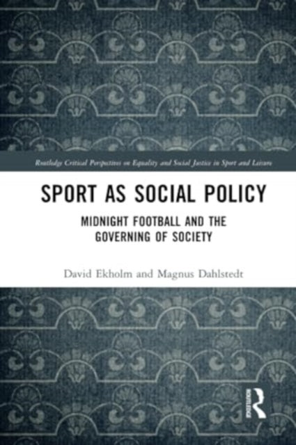 Sport as Social Policy: Midnight Football and the Governing of Society