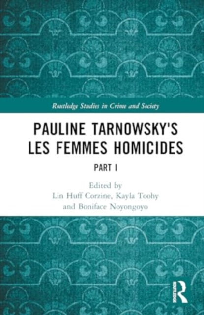 Pauline Tarnowsky's Les Femmes Homicides: Part I