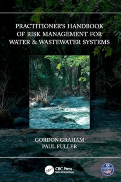 Practitioner’s Handbook of Risk Management for Water & Wastewater Systems