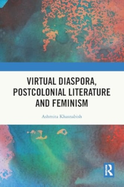 Virtual Diaspora, Postcolonial Literature and Feminism
