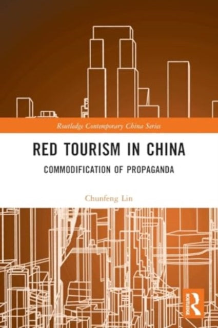 Red Tourism in China: Commodification of Propaganda