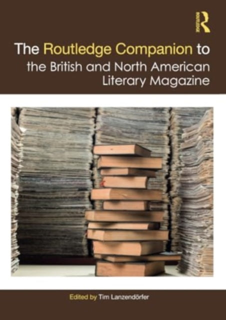 The Routledge Companion to the British and North American Literary Magazine