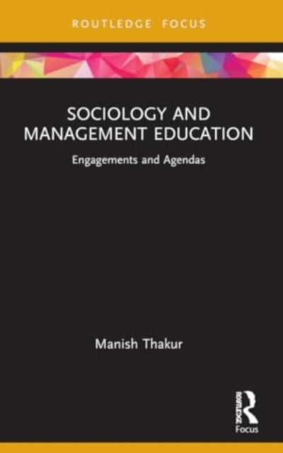 Sociology and Management Education: Engagements and Agendas