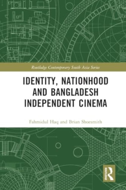 Identity, Nationhood and Bangladesh Independent Cinema